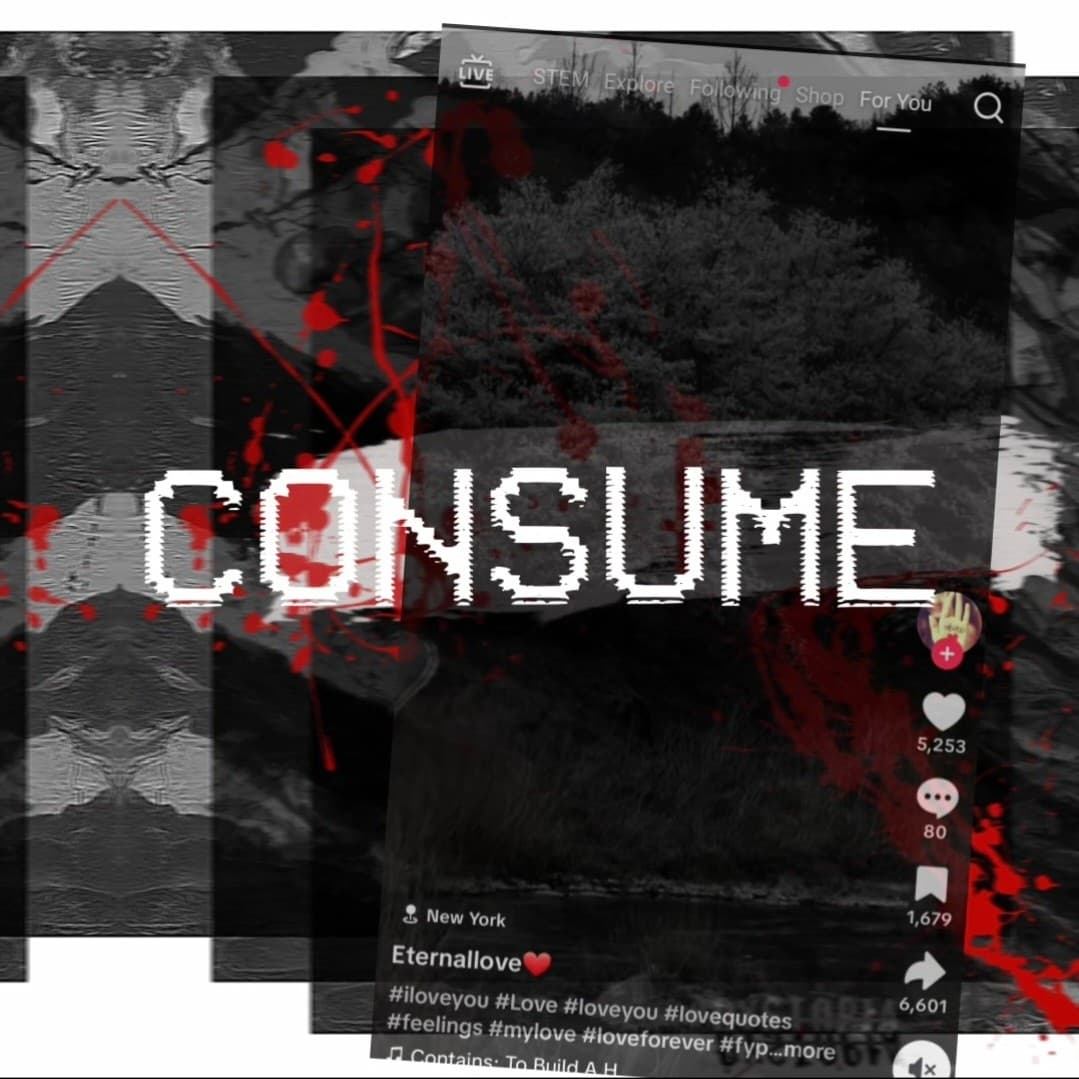 Insatiable: a black and white photo with the word consume on it